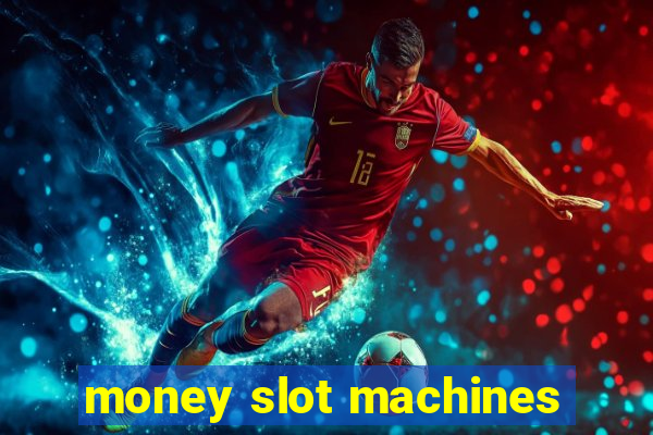 money slot machines