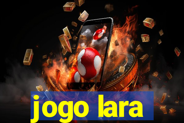 jogo lara