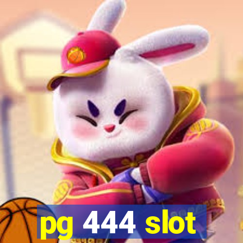 pg 444 slot