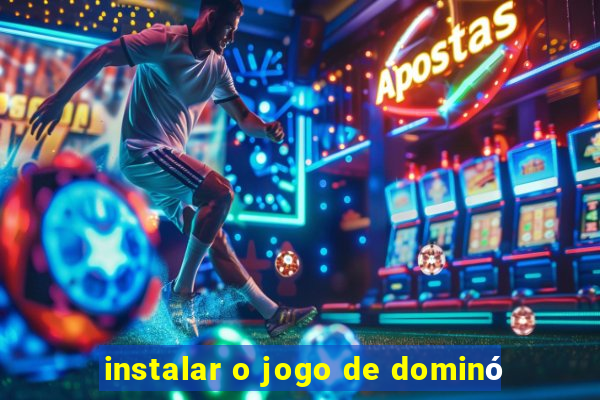 instalar o jogo de dominó