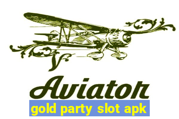 gold party slot apk