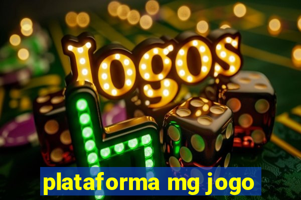 plataforma mg jogo