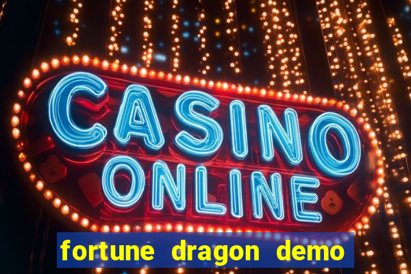 fortune dragon demo grátis com ganho certo