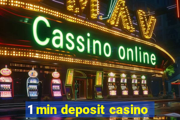 1 min deposit casino