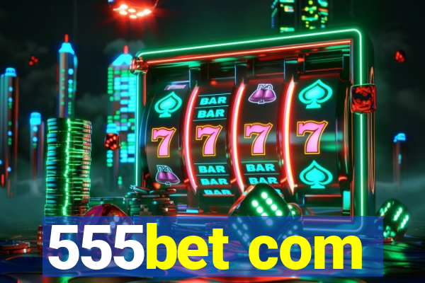 555bet com