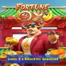 sonic 3 e knuckles download