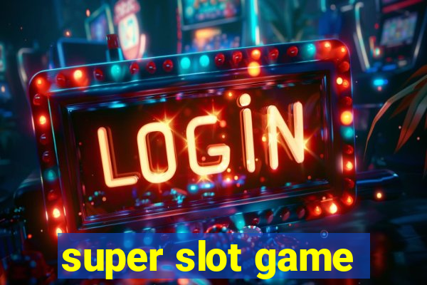 super slot game