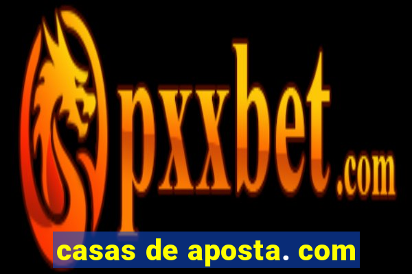 casas de aposta. com