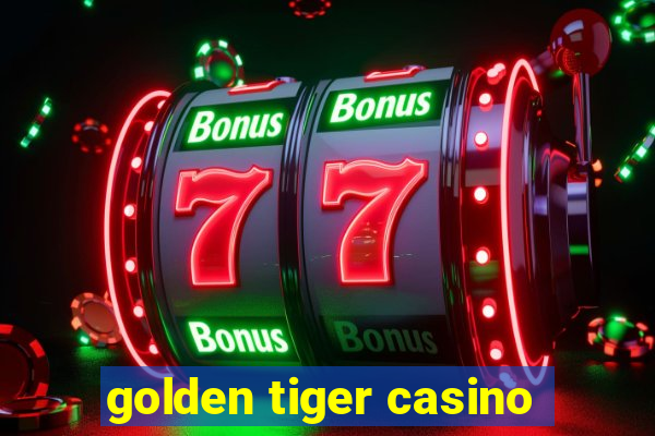 golden tiger casino