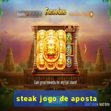 steak jogo de aposta