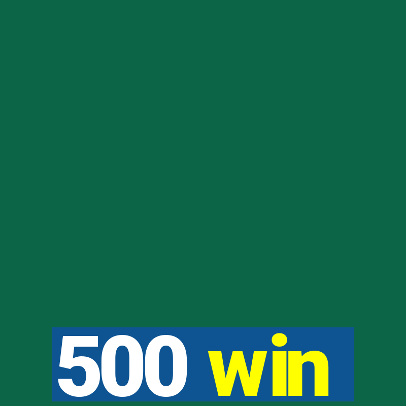 500 win