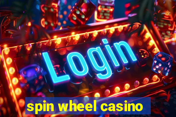 spin wheel casino