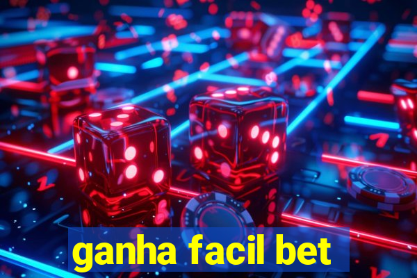 ganha facil bet