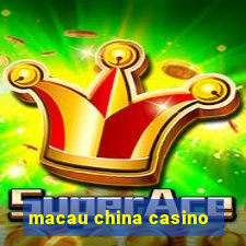 macau china casino