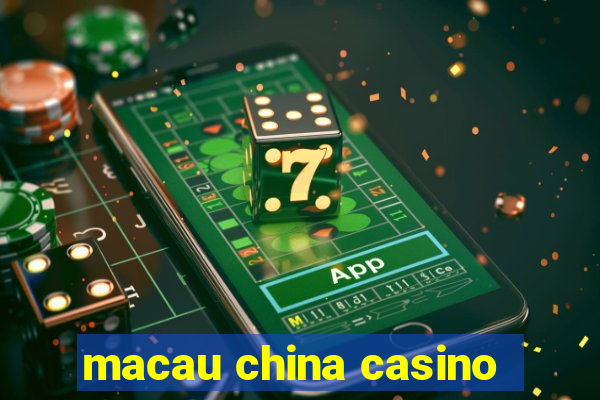 macau china casino