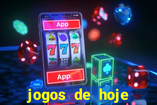 jogos de hoje futebol placar