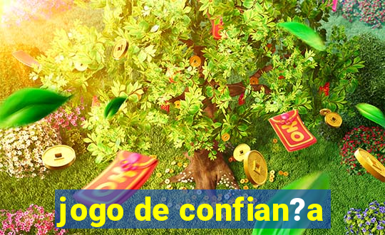 jogo de confian?a