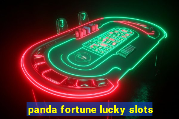 panda fortune lucky slots