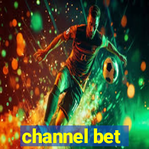 channel bet