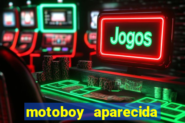 motoboy aparecida de goiania