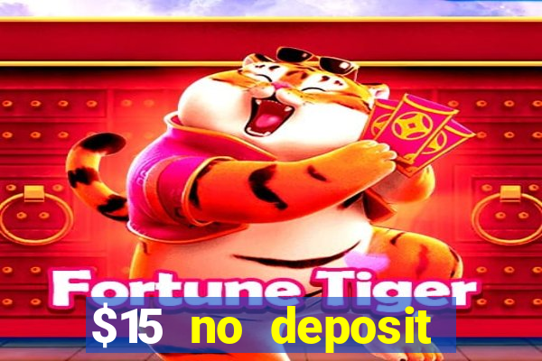 $15 no deposit bonus casino max