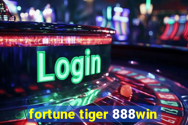 fortune tiger 888win