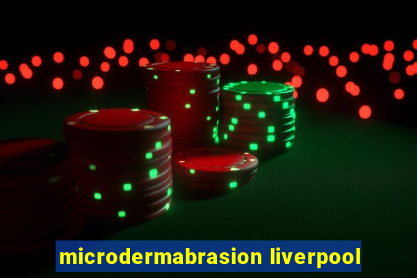 microdermabrasion liverpool