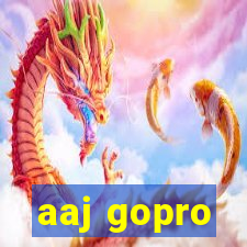 aaj gopro