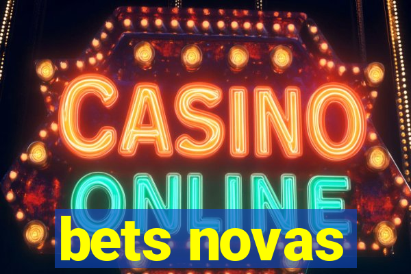 bets novas