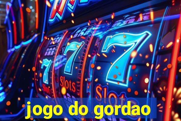 jogo do gordao