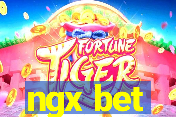 ngx bet