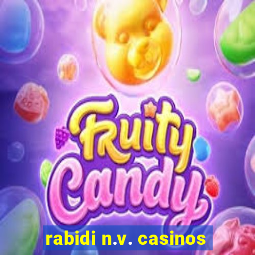 rabidi n.v. casinos