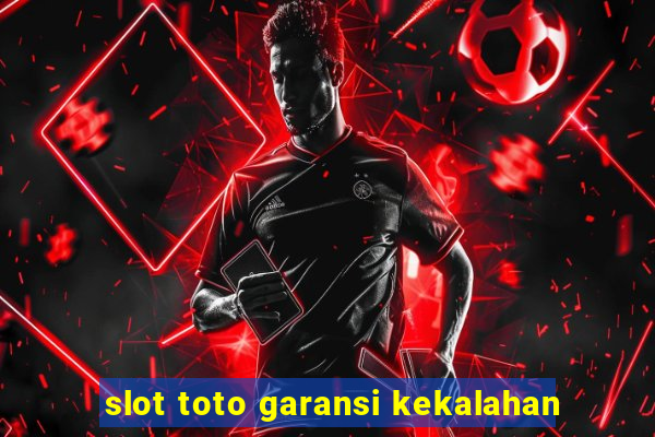 slot toto garansi kekalahan