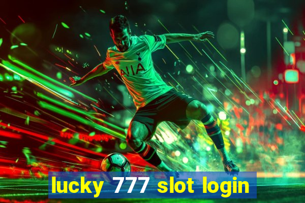 lucky 777 slot login