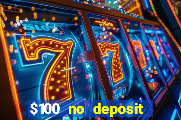 $100 no deposit casino bonus codes instant play