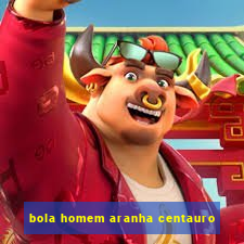 bola homem aranha centauro