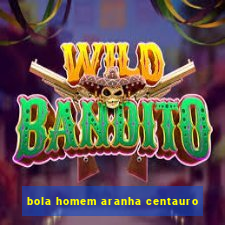 bola homem aranha centauro