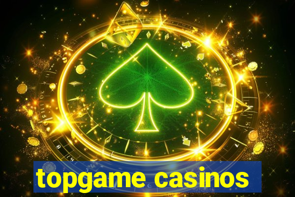 topgame casinos