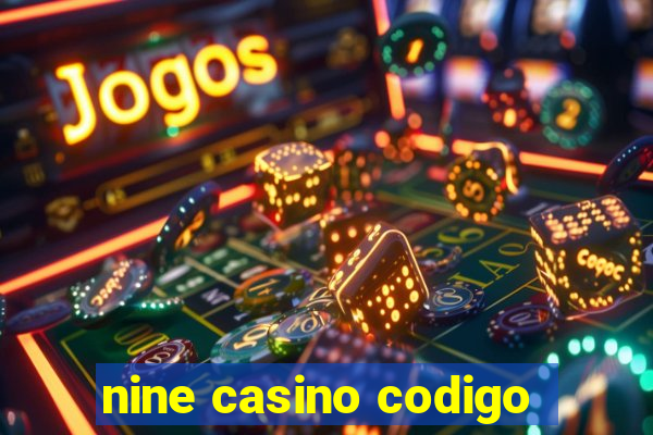 nine casino codigo