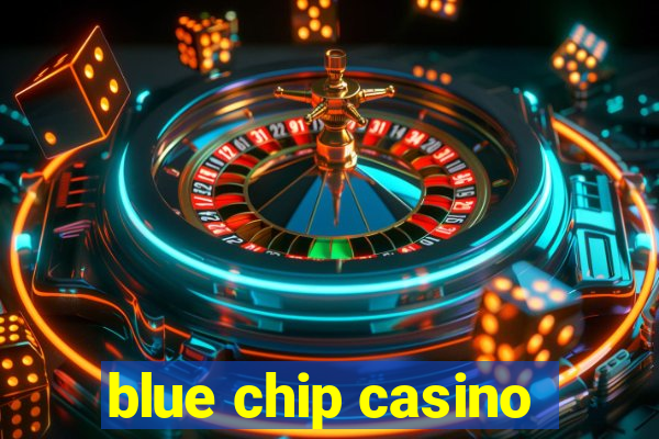 blue chip casino