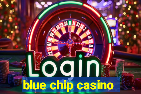 blue chip casino