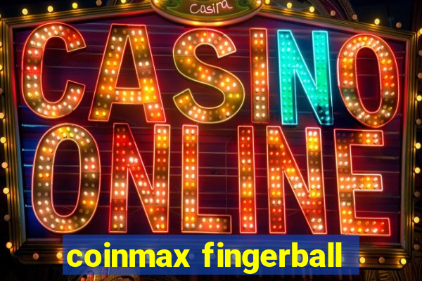 coinmax fingerball