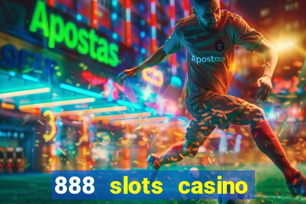 888 slots casino ca?a níquel