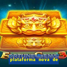 plataforma nova de jogo de aposta