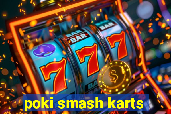 poki smash karts