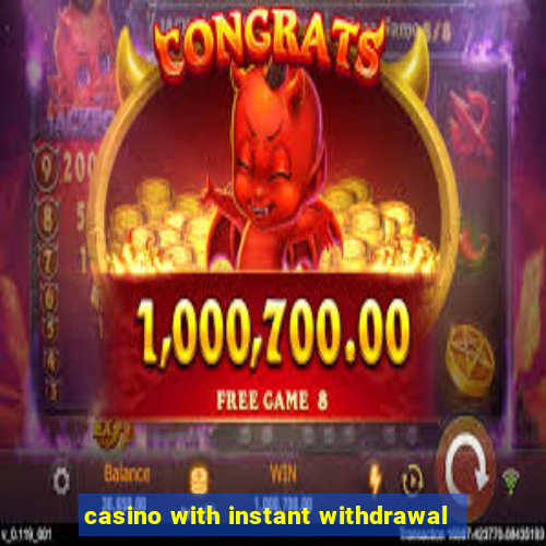 casino with instant withdrawal