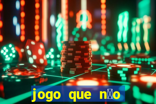 jogo que n茫o precisa depositar para ganhar dinheiro