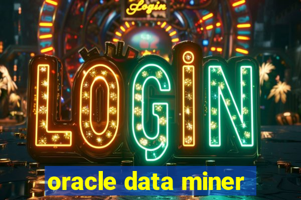 oracle data miner