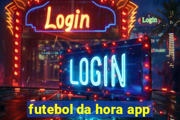 futebol da hora app