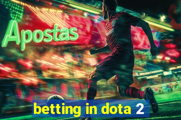 betting in dota 2